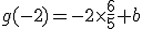 g(-2)=-2\times   \frac{6}{5}+b
